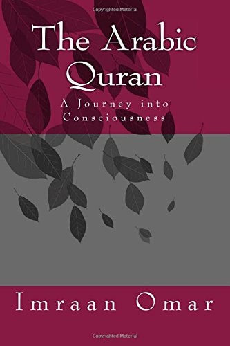 The Arabic Quran A Journey in Consciousness
