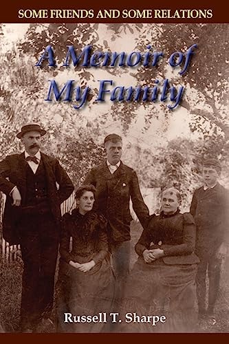 Some Friends and Some Relations A Memoir of My Family