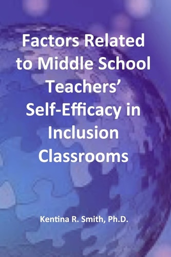 Factors Related to Middle School Teachers' Self-Efficacy in Inclusion Classrooms A Research Study