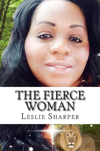 The Fierce Woman Nevertheless I Rose