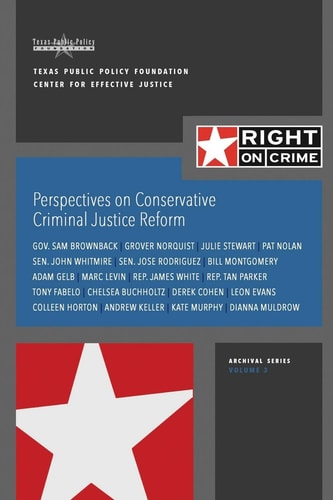 Perspectives on Conservative Criminal Justice Reform Discussions About Reform in 2015