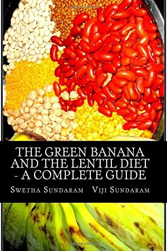 The Green Banana And The Lentil Diet - A Complete Guide