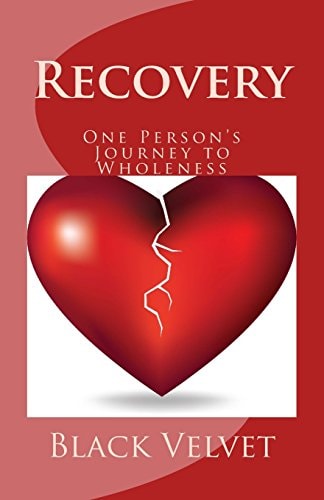 Recovery One Person's Journey to Wholeness
