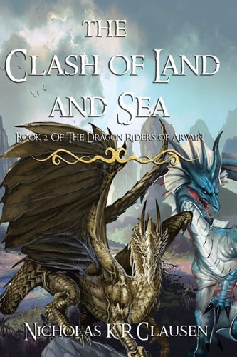 The Clash of Land and Sea A Dragon Riders of Arvain Novel