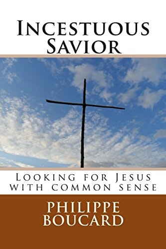 Incestuous Savior Looking for Jesus with Common Sense
