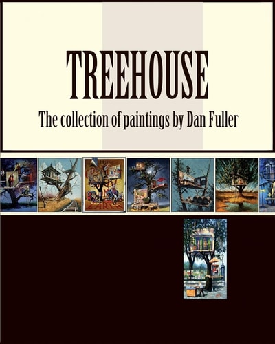 Treehouse The Collection of Paintings by Dan Fuller