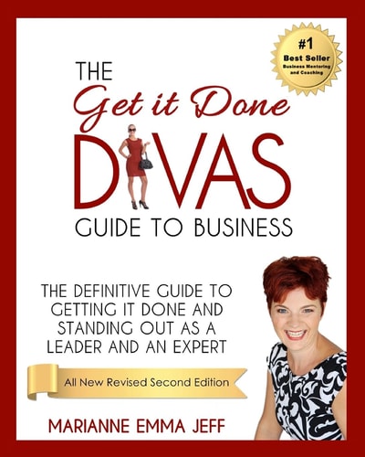The Get It Done Divas Guide to Business The Definitive Guide to Getting It Done and Standing Out As a Leader and Expert