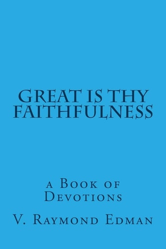 Great Is Thy Faithfulness A Book of Devotions