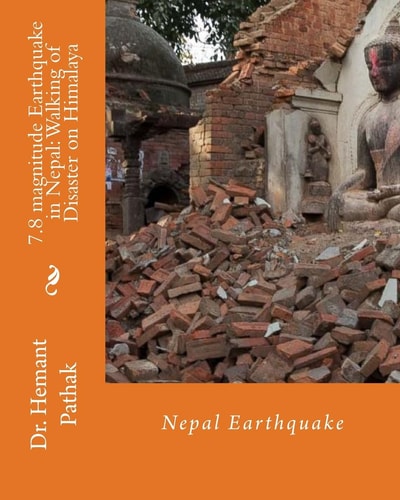 7. 8 Magnitude Earthquake in Nepal: Walking of Disaster on Himalaya Nepal Earthquake