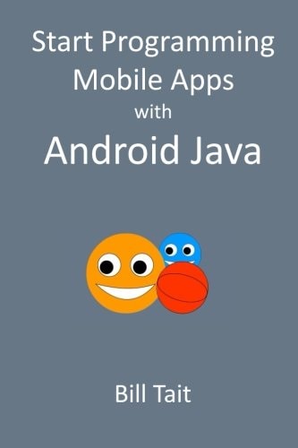 Start Programming Mobile Apps with Android Java