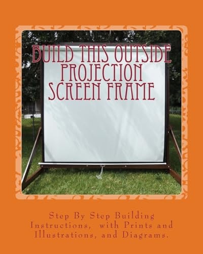 Build This Outside Projection Screen Frame For an Outdoor Theatre