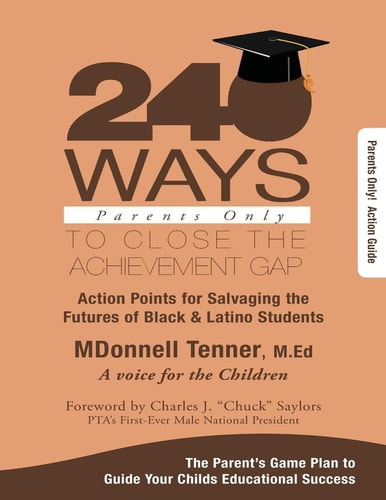 240 Ways to Close the Achievement GAP: Parents Only Work Book