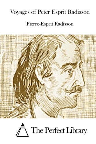 Voyages of Peter Esprit Radisson