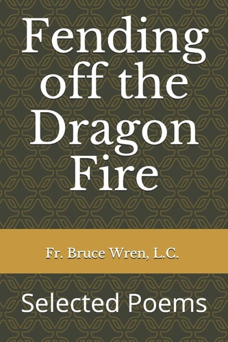 Fending Off the Dragon Fire Selected Poems