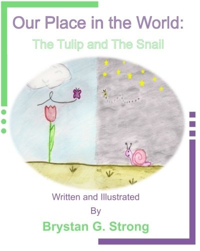 Our Place in the World The Tulip and The Snail