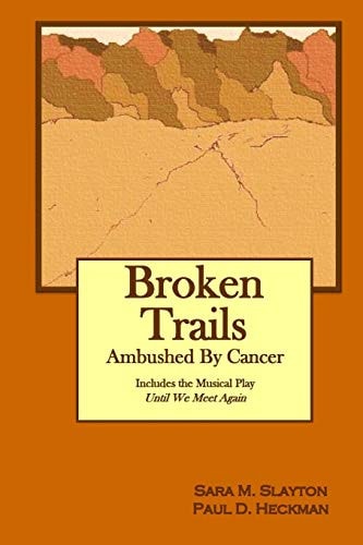 Broken Trails Ambushed by Cancer