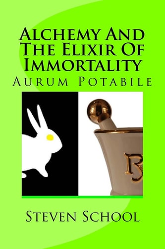 Alchemy And The Elixir Of Immortality Aurum Potabile