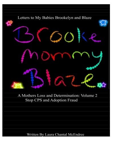 Letters To My Babies Brookelyn and Blaze, A Mothers Loss and Determination Vol 2 Letters to My Babies