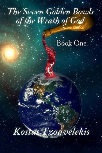 The Seven Golden Bowls of the Wrath of God Book One 1