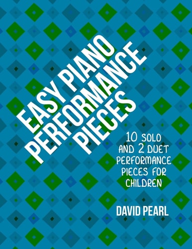 Easy Piano Performance Pieces 10 Solo and 2 Duet Performance Pieces for Children