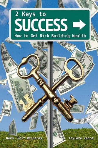 2 Keys to Success How to Get Rich Building Wealth