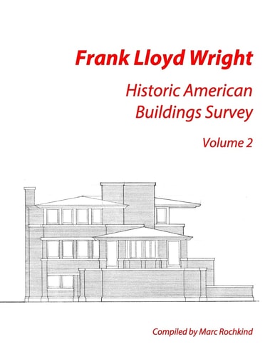 Frank Lloyd Wright Historic American Buildings Survey, Volume 2