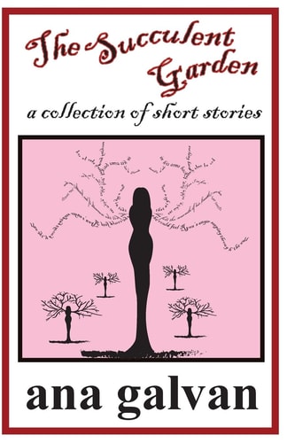 The Succulent Garden. a Collection of Short Stories