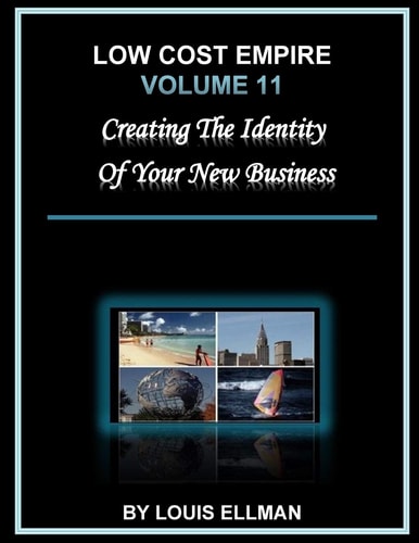 Low Cost Empire Volume 11 Creating The Identity of Your New Business