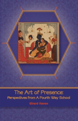 The Art of Presence Perspectives from a Fourth Way School