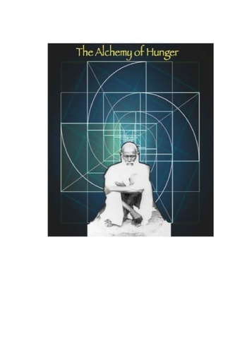 The Alchemy of Hunger A Brief Treatise on Fasting for Spiritual and Physical Healing
