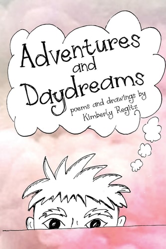 Adventures and Daydreams A Collection of Silly Poems for Children