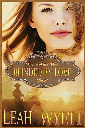 Mail Order Bride - Blinded By Love Clean Historical Mail Order Bride Short Reads Romance