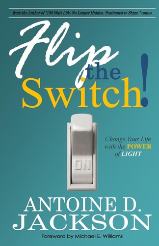 Flip the Switch Change Your Life with the Power of Light