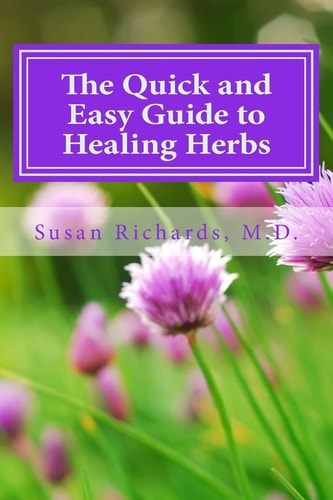 The Quick and Easy Guide to Healing Herbs