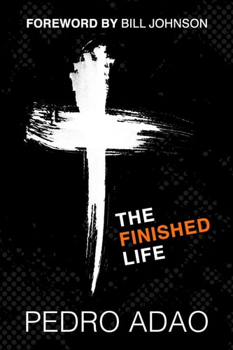 The Finished Life An Adventure Into Identity, Purpose, and Power