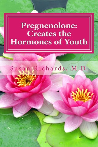 Pregnenolone Creates the Hormones of Youth