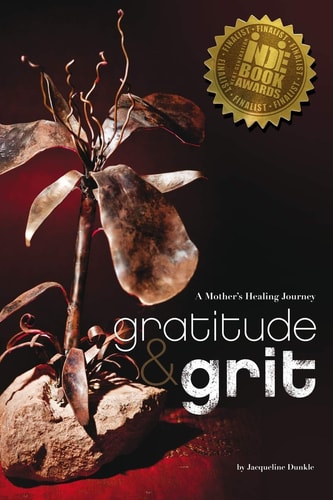 Gratitude and Grit A Mother's Healing Journey