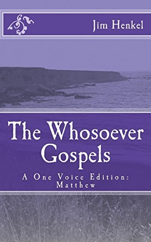 The Whosoever Gospels A One Voice Edition: Matthew