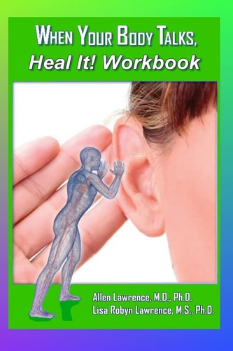 When Your Body Talks, Heal It! Workbook A Workbook For Healing Yourself and Others