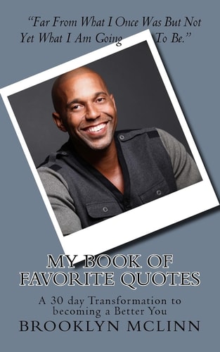 My Book of Favorite Quotes. . A 30 Day Transformation to Becoming a Better You