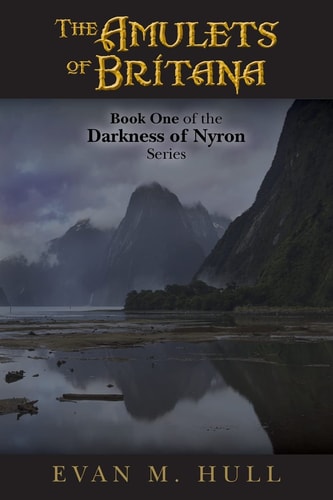 The Amulets of Britana Book One of the Darkness of Nyron Series
