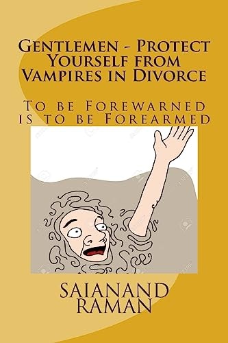Gentlemen - Protect Yourself from Vampires in Divorce To Be Forewarned Is to Be Forearmed