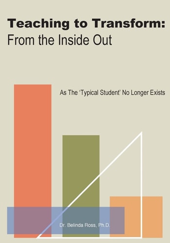 Teaching to Transform From the Inside Out: As The Typical Student No Longer Exists