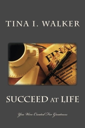 Succeed at Life You Were Created for Greatness