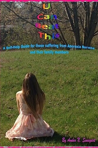 U Can Beat This A Self-Help Guide for Those Suffering from Anorexia Nervosa and Their Family Members