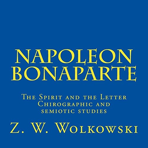 Napoleon Bonaparte The Spirit and the Letter - Chirographic and Semiotic Studies