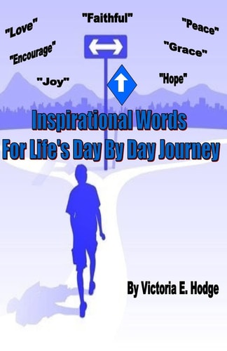 Inspirational Words for Life's Day By Day Journey