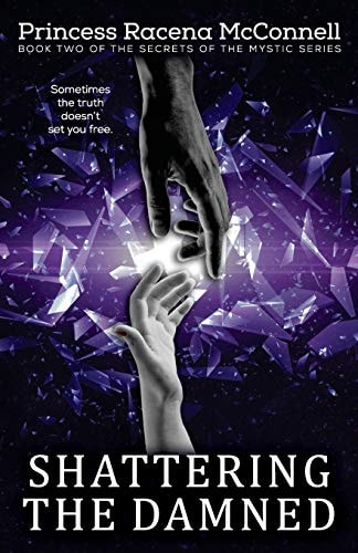 Shattering The Damned Secrets of the Mystic Book Two