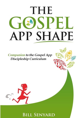 The Gospel App Shape Companion to the Gospel App Discipleship Curriculum