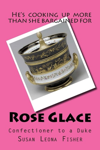 Rose Glace Confectioner to a Duke